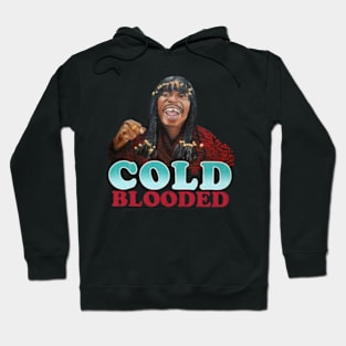 Cold blooded Hoodie